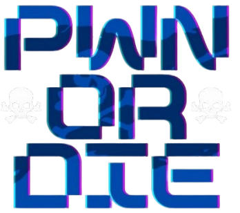 PWN OR DIE